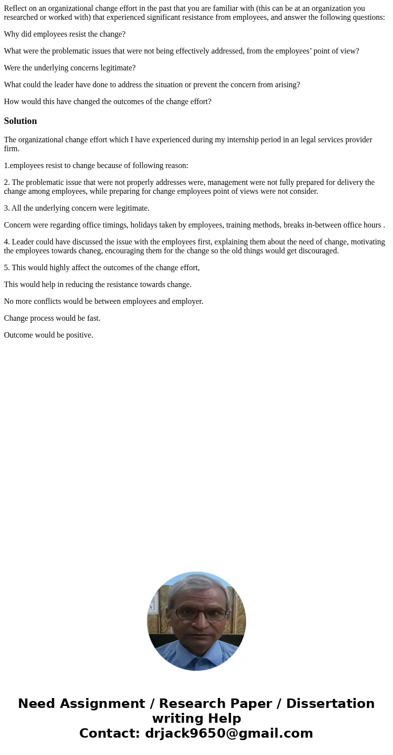 Reflect on an organizational change effort in the past that you are familiar with (this can be at an organization you researched or worked with) that experience Reflect on an organizational change effort in the past that you are familiar with (this can be at an organization you researched or worked with) that experience