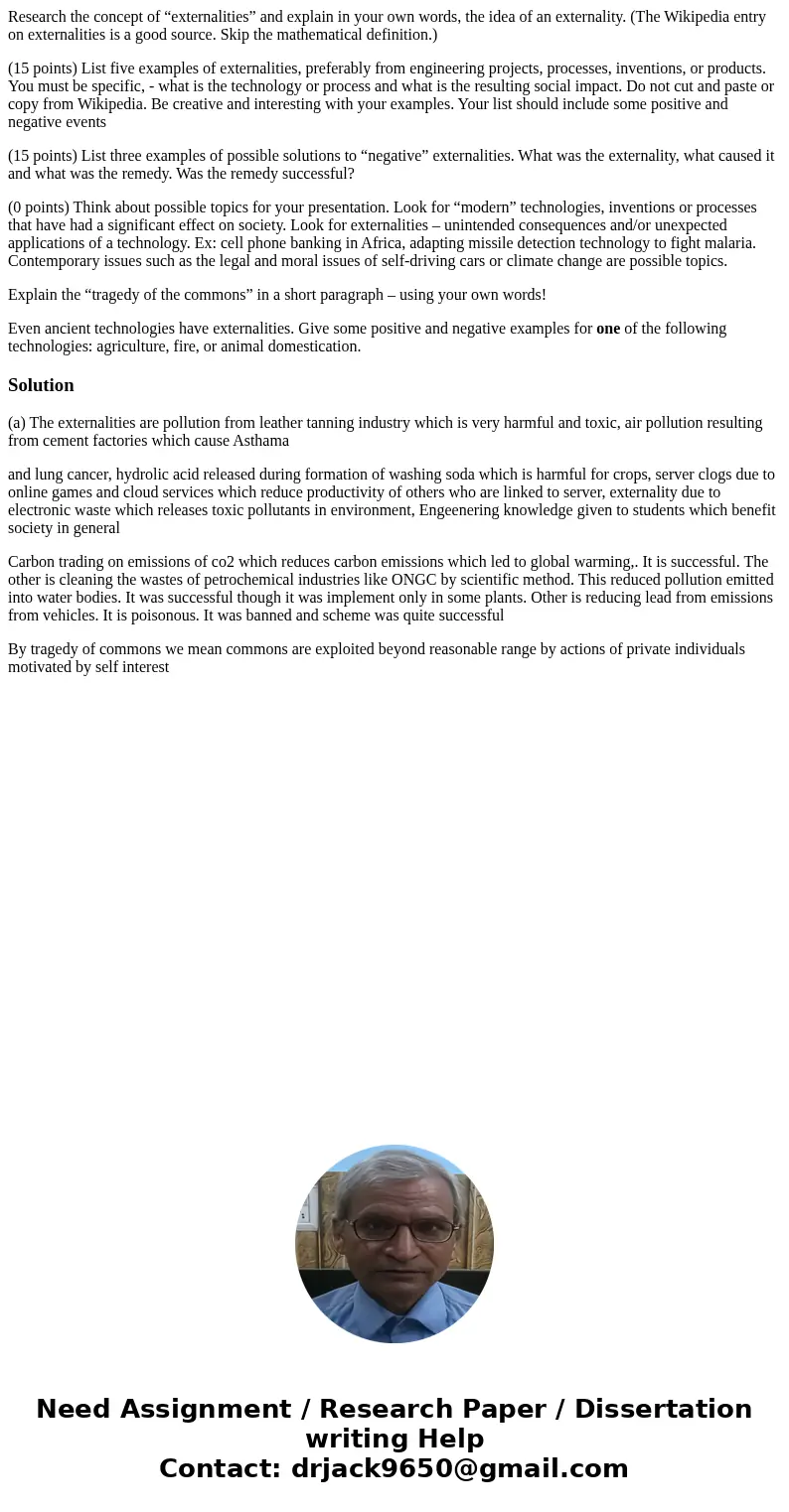 Research the concept of “externalities” and explain in your own words, the idea of an externality. (The Wikipedia entry on externalities is a good source. Skip  Research the concept of “externalities” and explain in your own words, the idea of an externality. (The Wikipedia entry on externalities is a good source. Skip