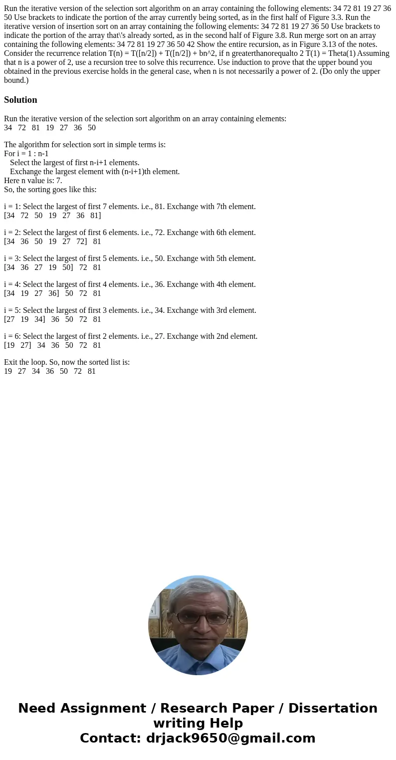 Run the iterative version of the selection sort algorithm on an array containing the following elements: 34 72 81 19 27 36 50 Use brackets to indicate the port  Run the iterative version of the selection sort algorithm on an array containing the following elements: 34 72 81 19 27 36 50 Use brackets to indicate the port