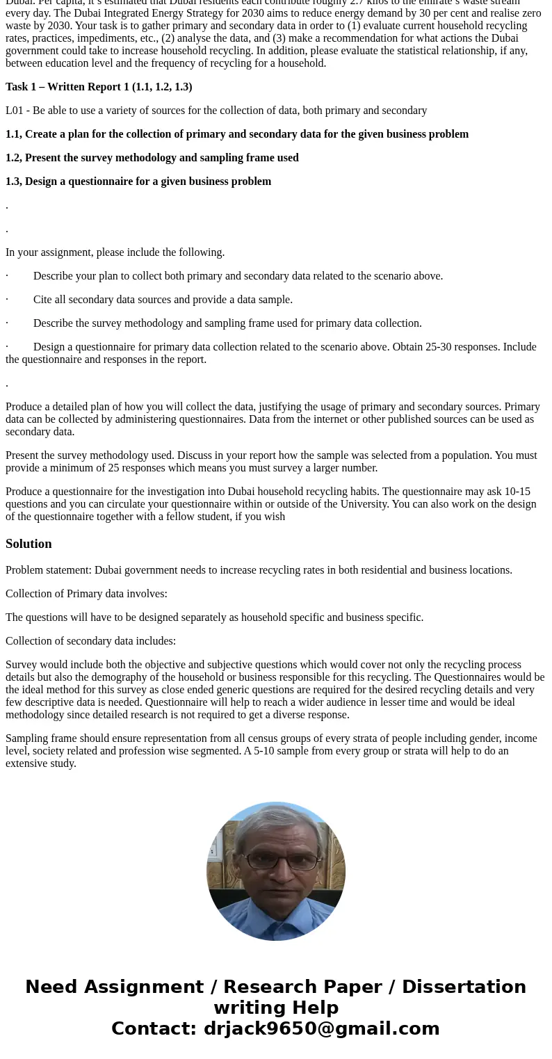 Scenario 1 Dubai government has stated a desire to increase recycling rates, both residential and business. In 2013, municipal statistics recorded as much as 2. Scenario 1 Dubai government has stated a desire to increase recycling rates, both residential and business. In 2013, municipal statistics recorded as much as 2.