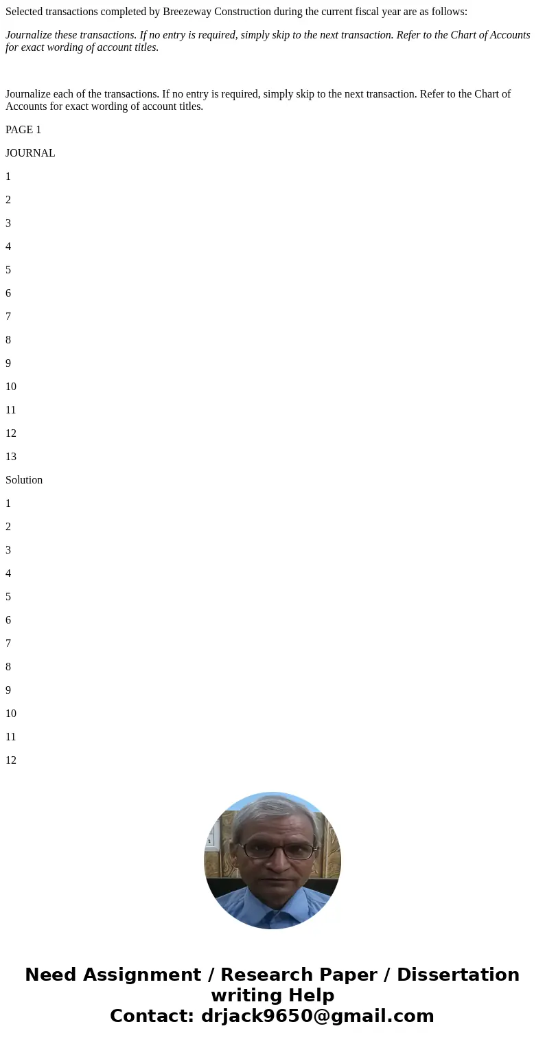 Selected transactions completed by Breezeway Construction during the current fiscal year are as follows: Journalize these transactions. If no entry is required, Selected transactions completed by Breezeway Construction during the current fiscal year are as follows: Journalize these transactions. If no entry is required,
