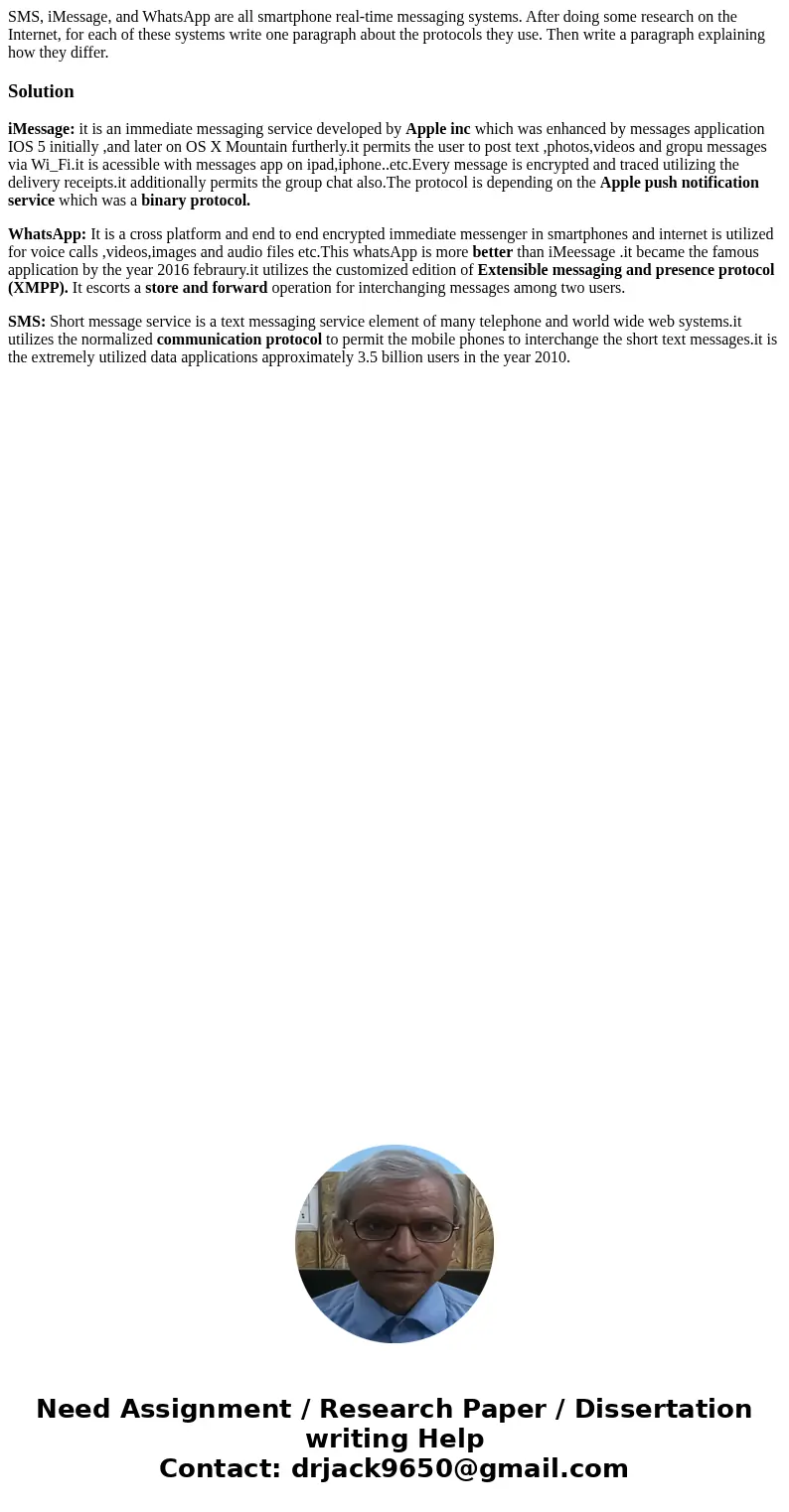 SMS, iMessage, and WhatsApp are all smartphone real-time messaging systems. After doing some research on the Internet, for each of these systems write one para  SMS, iMessage, and WhatsApp are all smartphone real-time messaging systems. After doing some research on the Internet, for each of these systems write one para