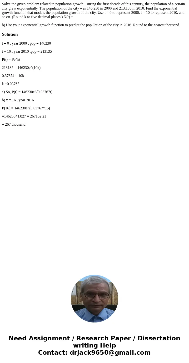Solve the given problem related to population growth. During the first decade of this century, the population of a certain city grew exponentially. The populati Solve the given problem related to population growth. During the first decade of this century, the population of a certain city grew exponentially. The populati