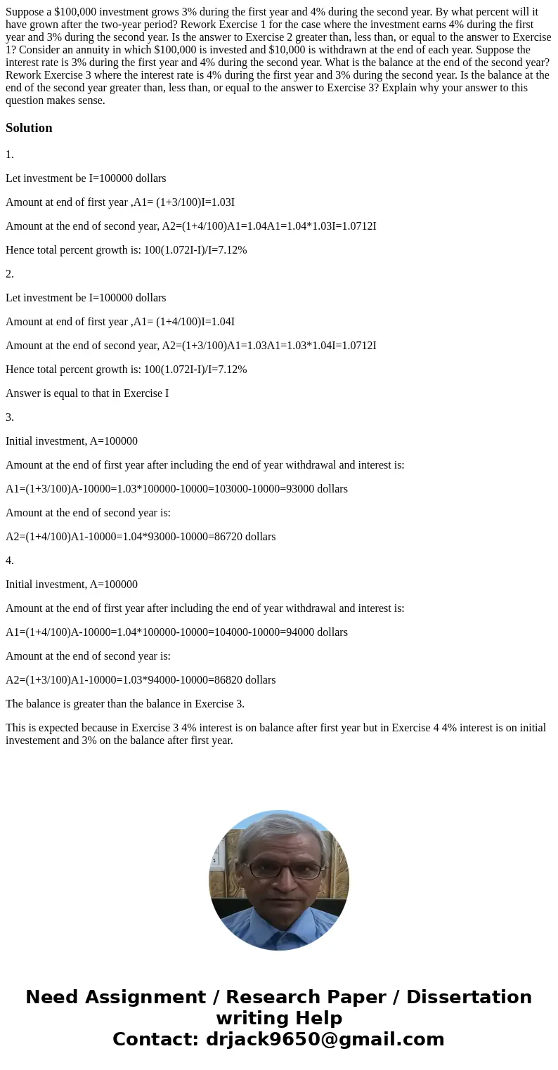 Suppose a $100,000 investment grows 3% during the first year and 4% during the second year. By what percent will it have grown after the two-year period? Rewor  Suppose a $100,000 investment grows 3% during the first year and 4% during the second year. By what percent will it have grown after the two-year period? Rewor