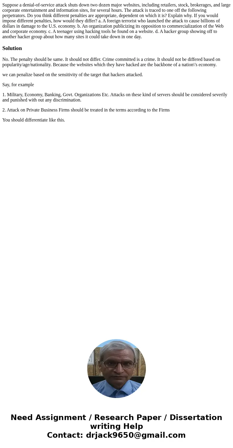 Suppose a denial-of-service attack shuts down two dozen major websites, including retailers, stock, brokerages, and large corporate entertainment and informatio Suppose a denial-of-service attack shuts down two dozen major websites, including retailers, stock, brokerages, and large corporate entertainment and informatio
