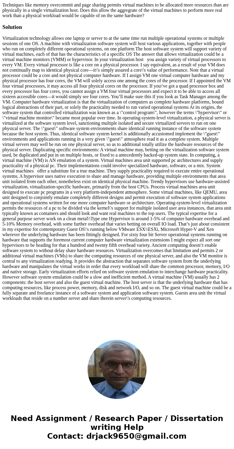Techniques like memory overcommit and page sharing permits virtual machines to be allocated more resources than are physically in a single virtualization host.  Techniques like memory overcommit and page sharing permits virtual machines to be allocated more resources than are physically in a single virtualization host.