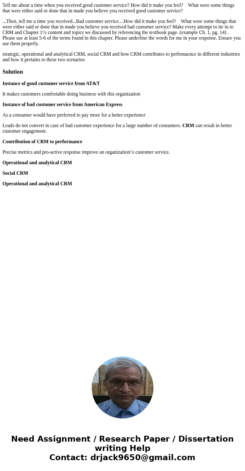 Tell me about a time when you received good customer service? How did it make you feel? What were some things that were either said or done that in made you bel Tell me about a time when you received good customer service? How did it make you feel? What were some things that were either said or done that in made you bel