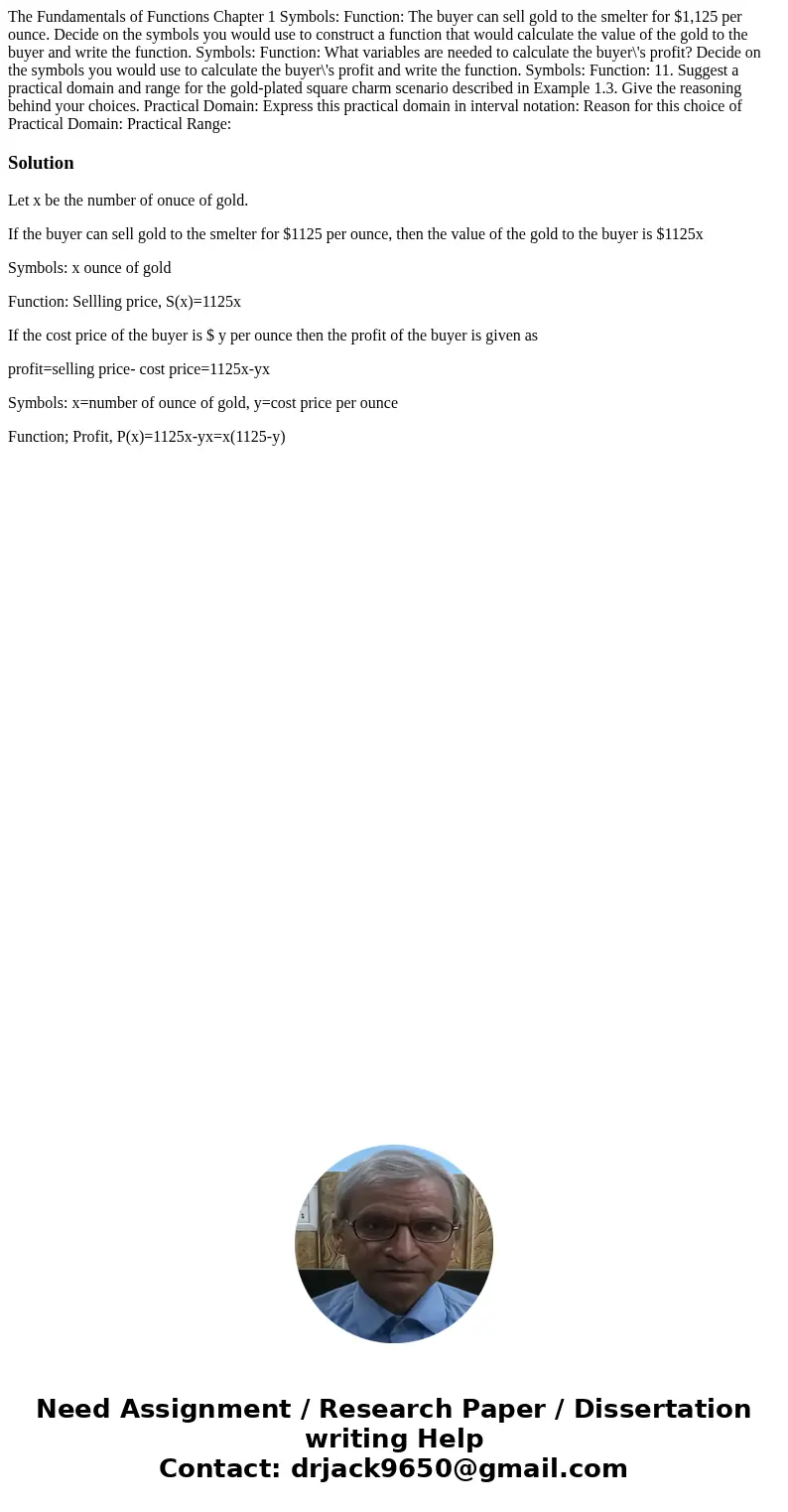 The Fundamentals of Functions Chapter 1 Symbols: Function: The buyer can sell gold to the smelter for $1,125 per ounce. Decide on the symbols you would use to   The Fundamentals of Functions Chapter 1 Symbols: Function: The buyer can sell gold to the smelter for $1,125 per ounce. Decide on the symbols you would use to