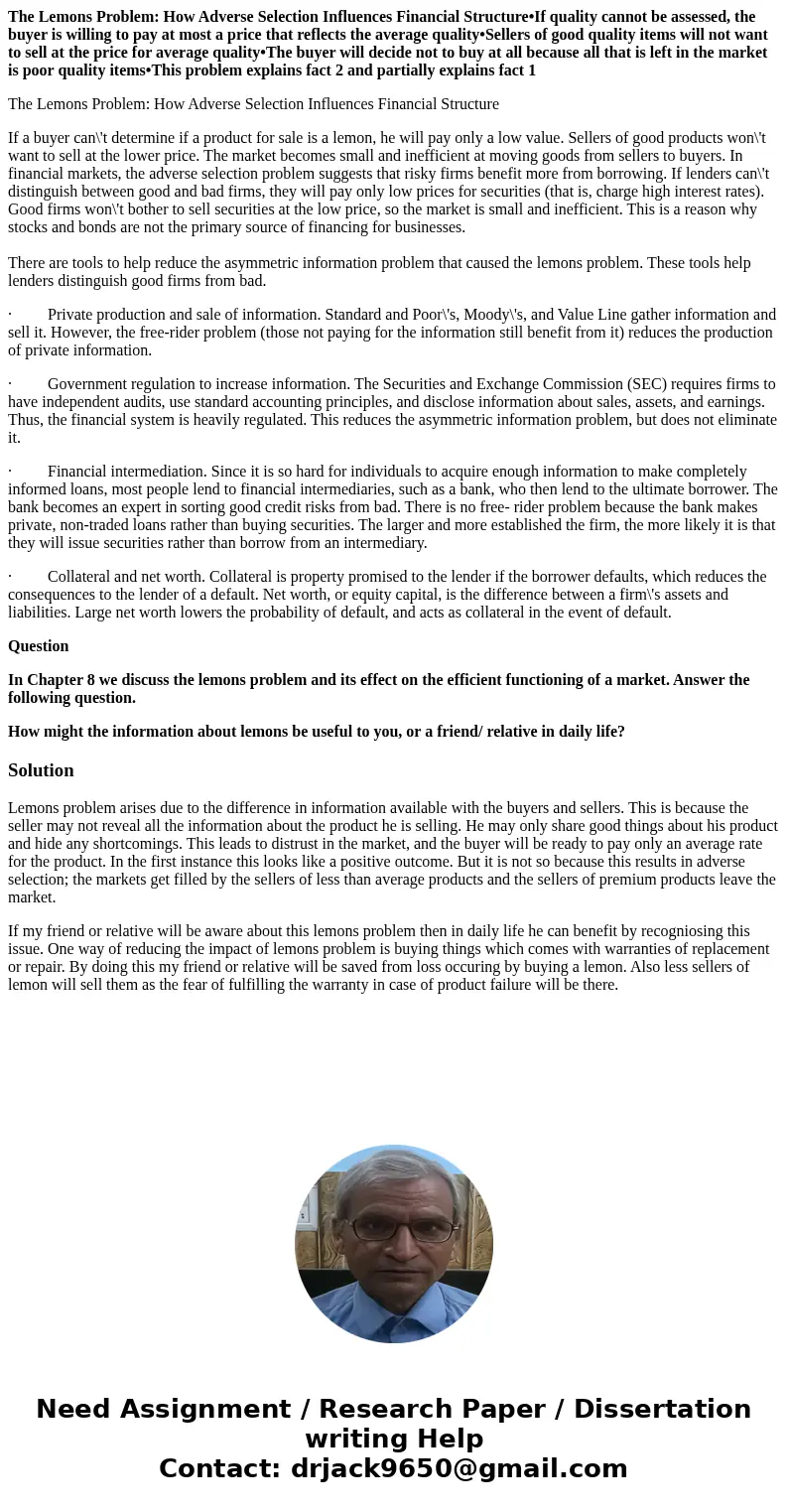 The Lemons Problem: How Adverse Selection Influences Financial Structure•If quality cannot be assessed, the buyer is willing to pay at most a price that reflect The Lemons Problem: How Adverse Selection Influences Financial Structure•If quality cannot be assessed, the buyer is willing to pay at most a price that reflect
