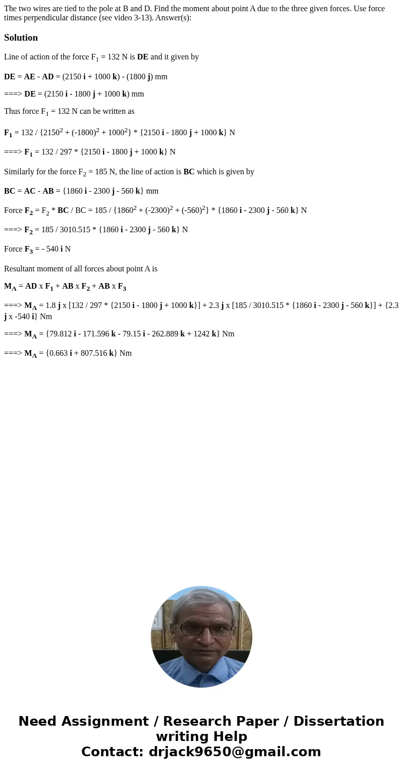 The two wires are tied to the pole at B and D. Find the moment about point A due to the three given forces. Use force times perpendicular distance (see video 3  The two wires are tied to the pole at B and D. Find the moment about point A due to the three given forces. Use force times perpendicular distance (see video 3
