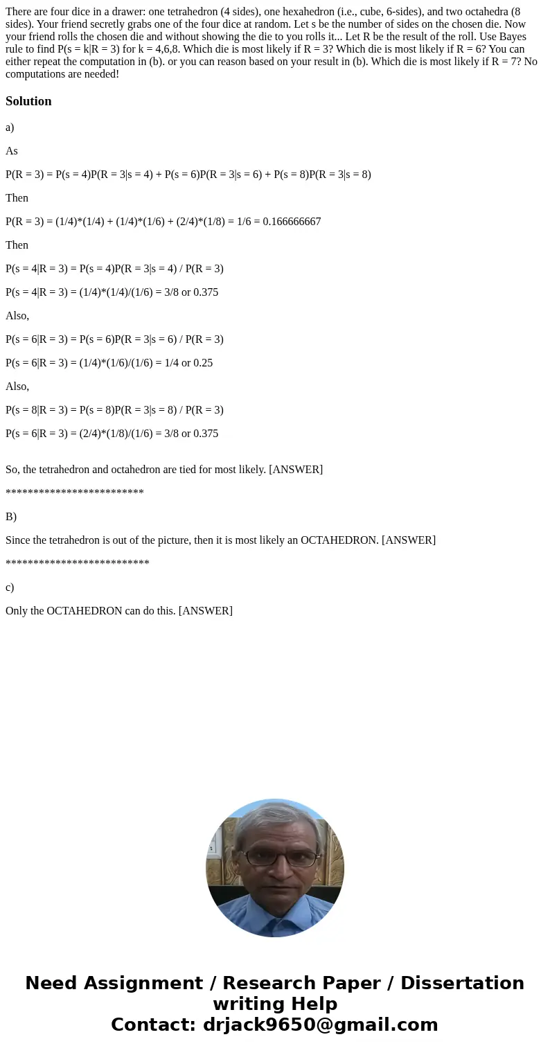 There are four dice in a drawer: one tetrahedron (4 sides), one hexahedron (i.e., cube, 6-sides), and two octahedra (8 sides). Your friend secretly grabs one o  There are four dice in a drawer: one tetrahedron (4 sides), one hexahedron (i.e., cube, 6-sides), and two octahedra (8 sides). Your friend secretly grabs one o