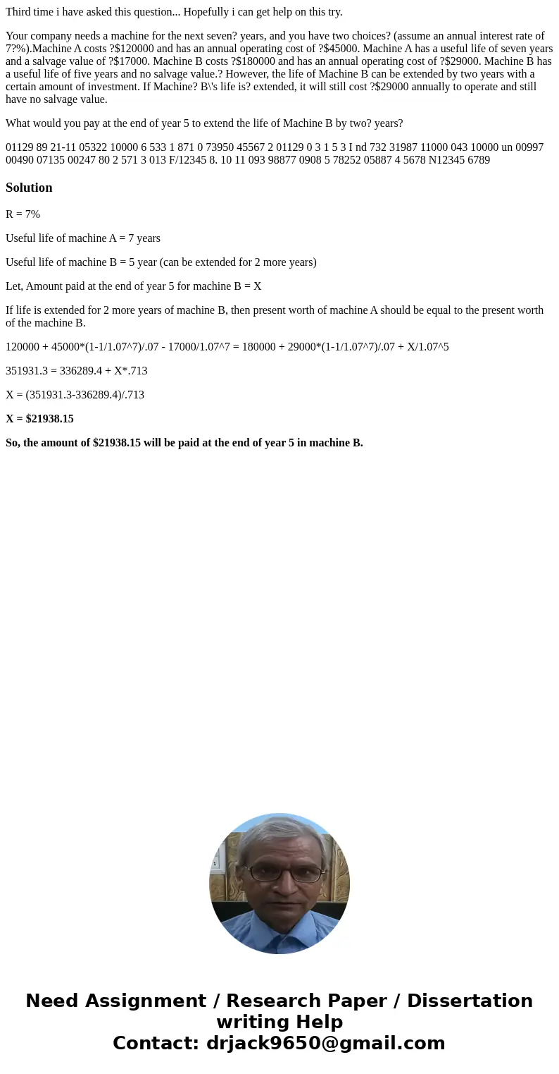 Third time i have asked this question... Hopefully i can get help on this try. Your company needs a machine for the next seven? years, and you have two choices? Third time i have asked this question... Hopefully i can get help on this try. Your company needs a machine for the next seven? years, and you have two choices?