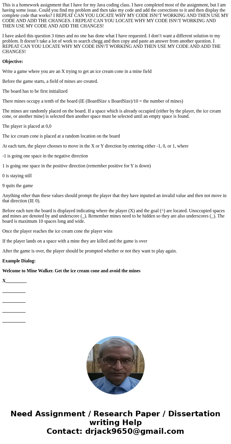 This is a homework assignment that I have for my Java coding class. I have completed most of the assignment, but I am having some issue. Could you find my probl
