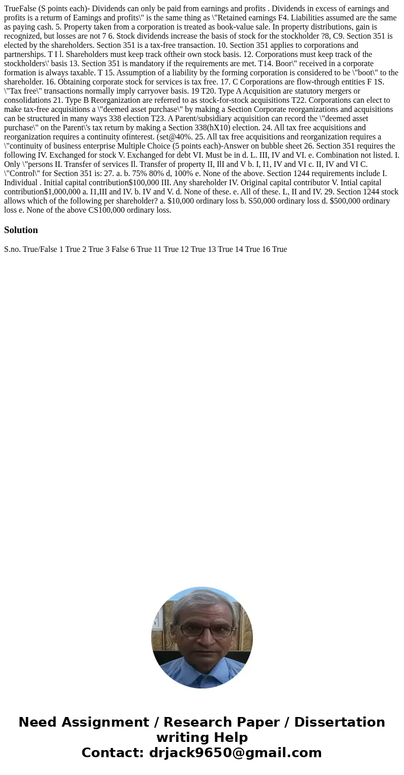 TrueFalse (S points each)- Dividends can only be paid from earnings and profits . Dividends in excess of earnings and profits is a returm of Eamings and profit  TrueFalse (S points each)- Dividends can only be paid from earnings and profits . Dividends in excess of earnings and profits is a returm of Eamings and profit