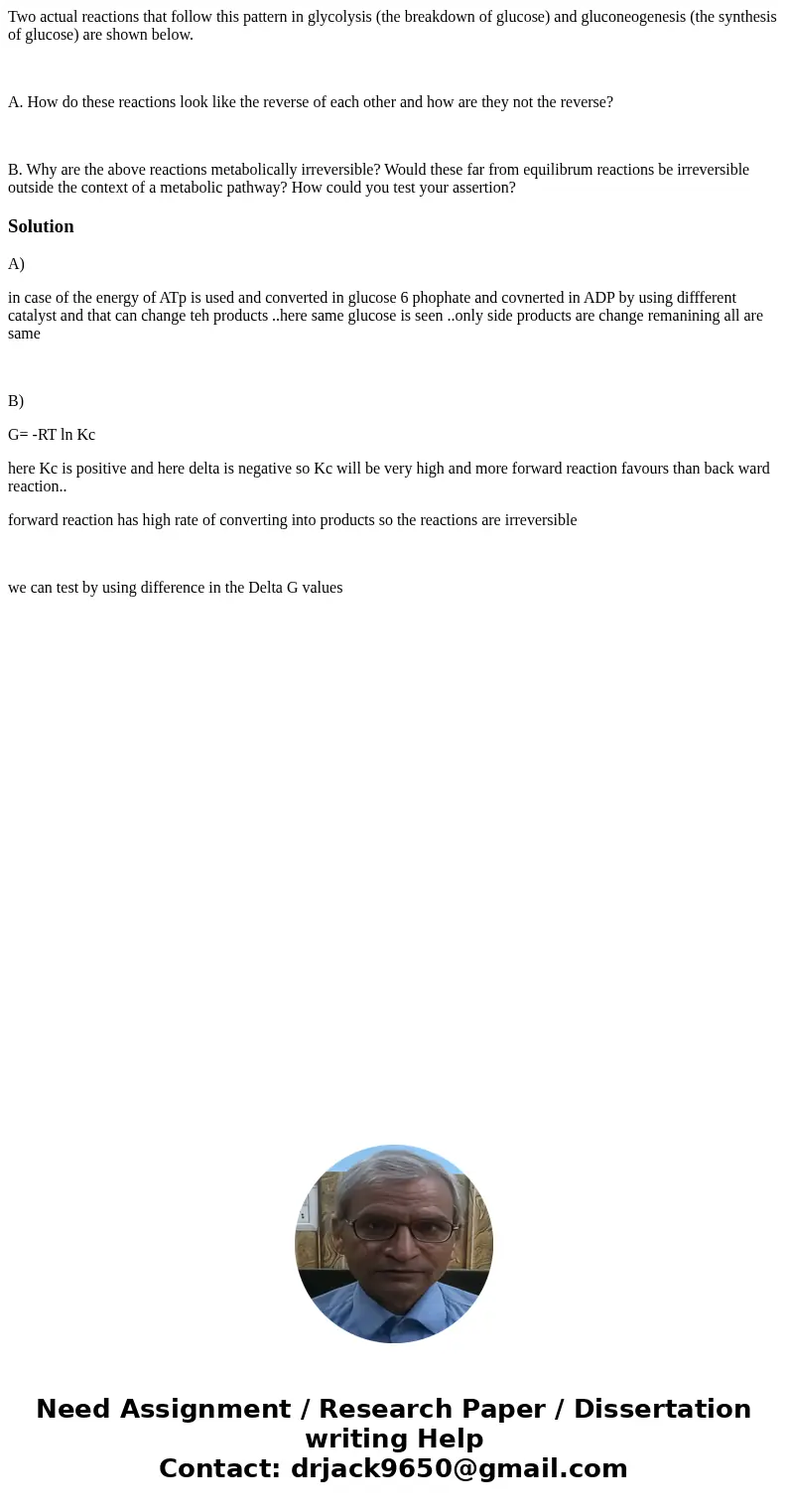 Two actual reactions that follow this pattern in glycolysis (the breakdown of glucose) and gluconeogenesis (the synthesis of glucose) are shown below. A. How do Two actual reactions that follow this pattern in glycolysis (the breakdown of glucose) and gluconeogenesis (the synthesis of glucose) are shown below. A. How do
