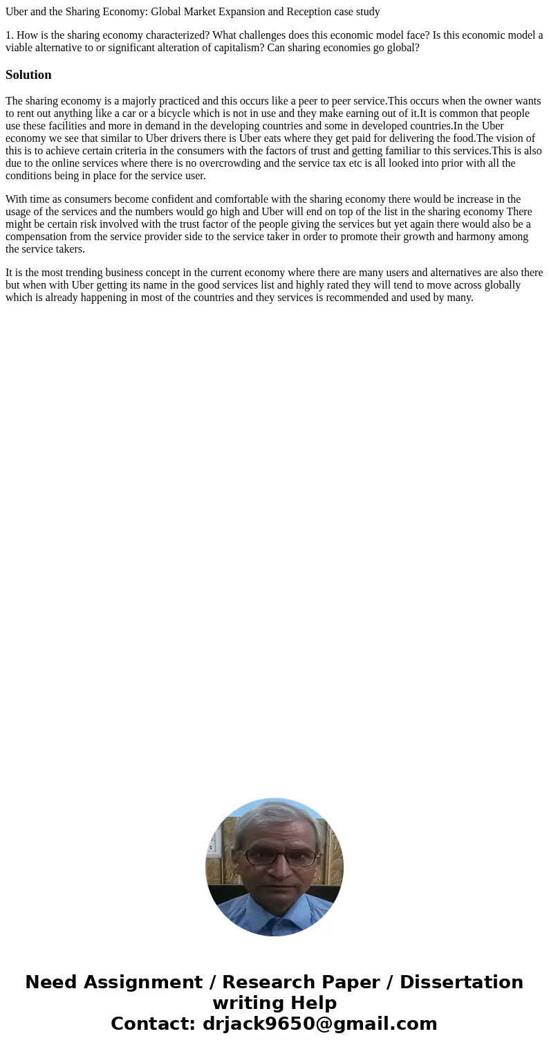 Uber and the Sharing Economy: Global Market Expansion and Reception case study 1. How is the sharing economy characterized? What challenges does this economic m Uber and the Sharing Economy: Global Market Expansion and Reception case study 1. How is the sharing economy characterized? What challenges does this economic m