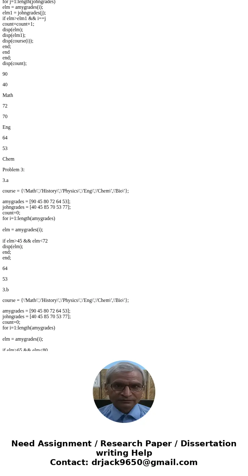  Use relational and logical operators. Do NOT use the find function. Amy and John took the following courses: Math, Hist, Physics, Eng, Chem, Bio Amy\'s grades 