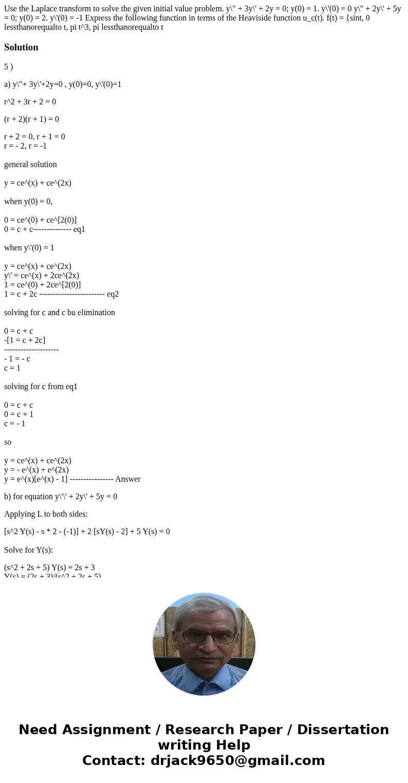 Use the Laplace transform to solve the given initial value problem. y\  Use the Laplace transform to solve the given initial value problem. y\