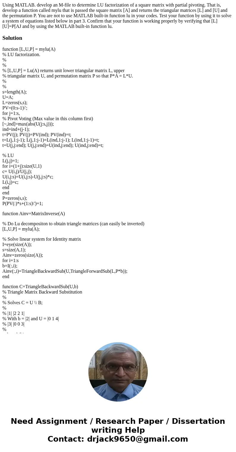 Using MATLAB. develop an M-file to determine LU factorization of a square matrix with partial pivoting. That is, develop a function called mylu that is passed   Using MATLAB. develop an M-file to determine LU factorization of a square matrix with partial pivoting. That is, develop a function called mylu that is passed