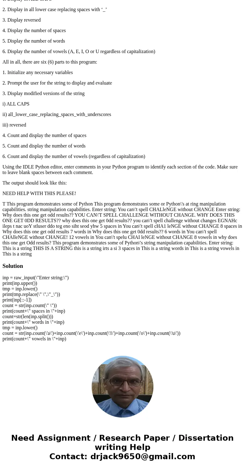 USING PYTHON IDLE 3.4: Write a Python program that prompts the user for a message string. Based on the users entry and using Python’s string methods and capabil USING PYTHON IDLE 3.4: Write a Python program that prompts the user for a message string. Based on the users entry and using Python’s string methods and capabil