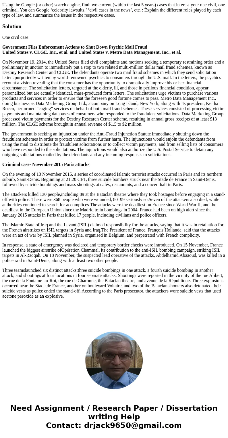 Using the Google (or other) search engine, find two current (within the last 5 years) cases that interest you: one civil, one criminal. You can Google ‘celebrit Using the Google (or other) search engine, find two current (within the last 5 years) cases that interest you: one civil, one criminal. You can Google ‘celebrit