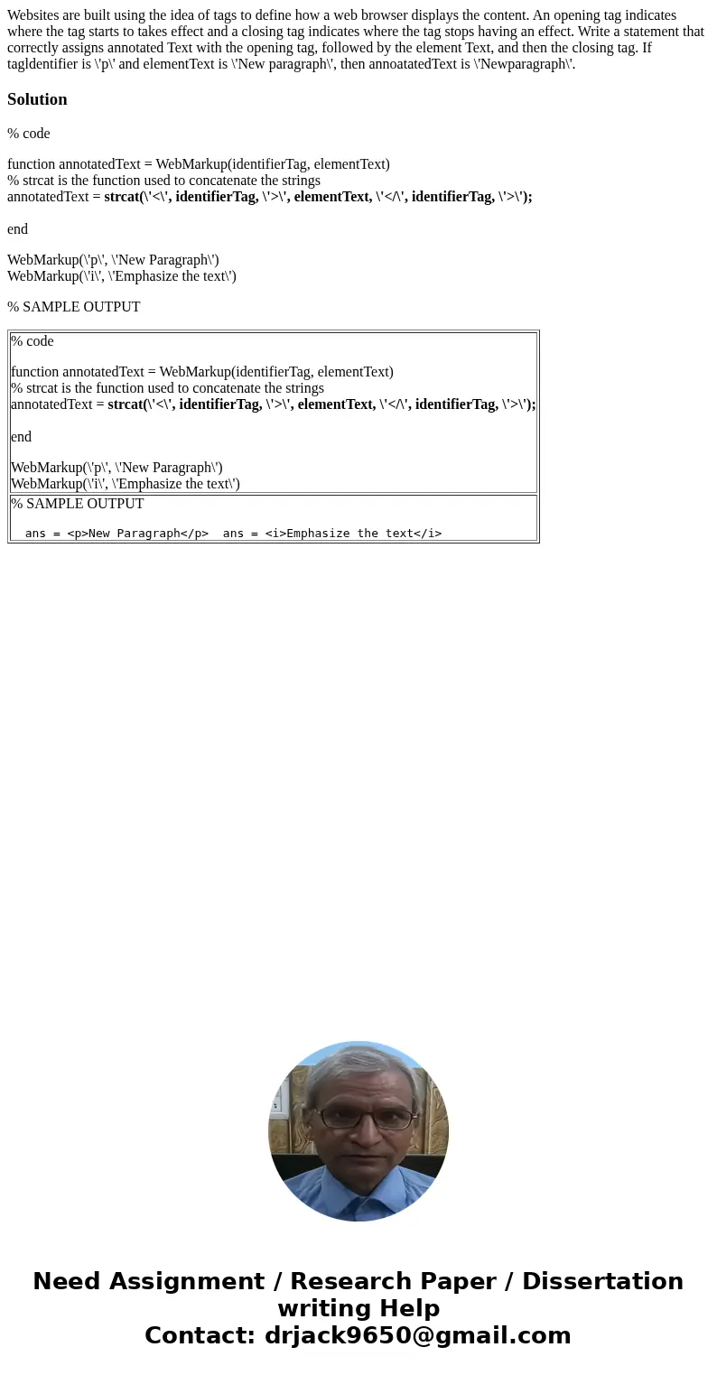 Websites are built using the idea of tags to define how a web browser displays the content. An opening tag indicates where the tag starts to takes effect and a  Websites are built using the idea of tags to define how a web browser displays the content. An opening tag indicates where the tag starts to takes effect and a