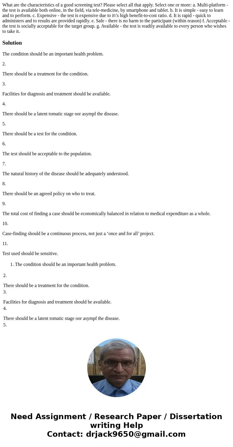 What are the characteristics of a good screening test? Please select all that apply. Select one or more: a. Multi-platform - the test is available both online, 