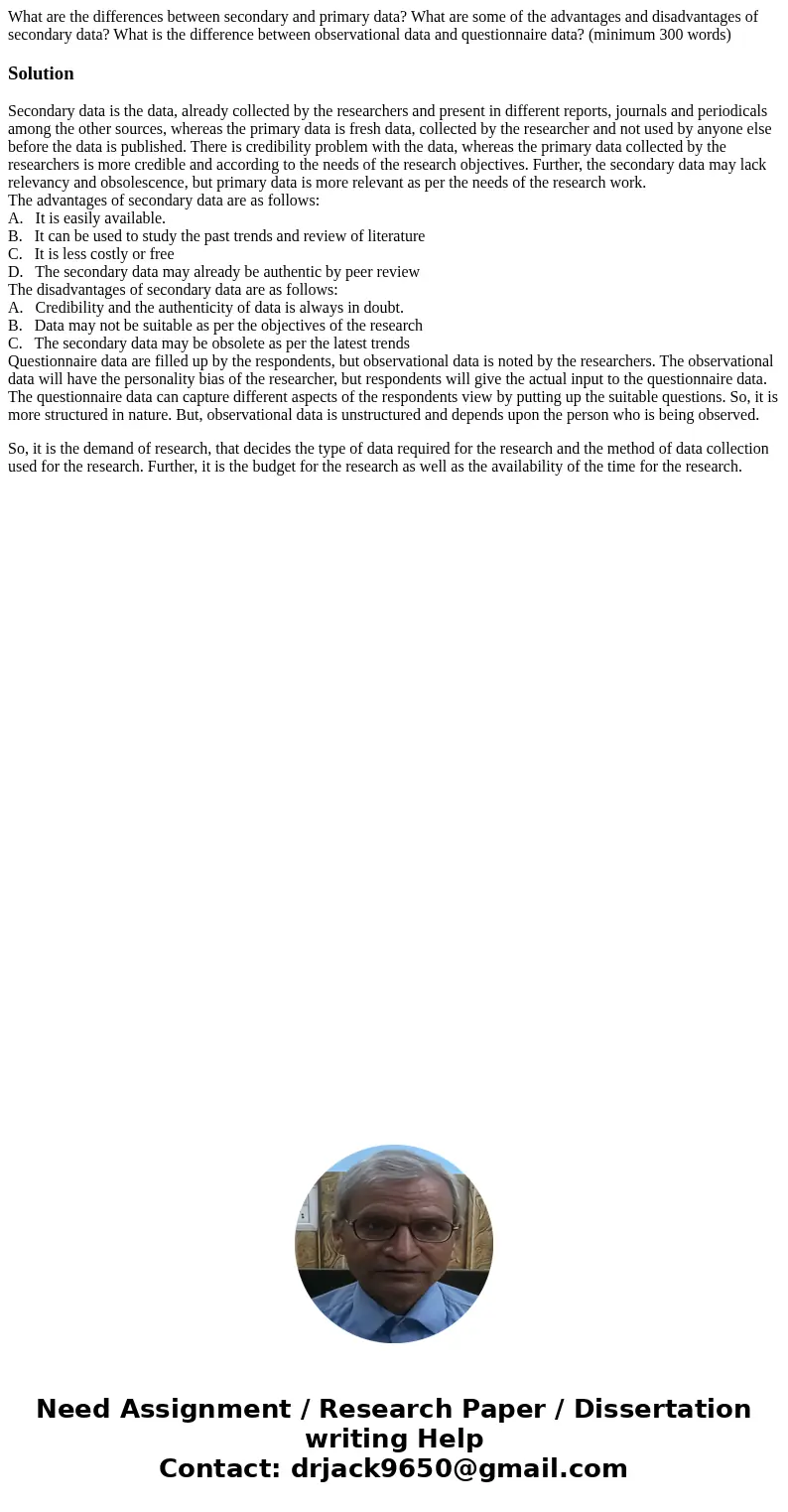 What are the differences between secondary and primary data? What are some of the advantages and disadvantages of secondary data? What is the difference between What are the differences between secondary and primary data? What are some of the advantages and disadvantages of secondary data? What is the difference between