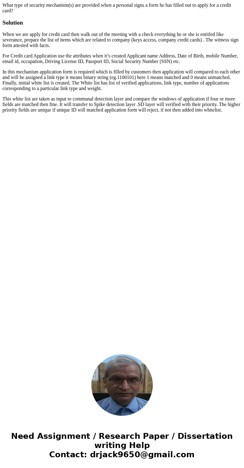 What type of security mechanism(s) are provided when a personal signs a form he has filled out to apply for a credit card?SolutionWhen we are apply for credit c What type of security mechanism(s) are provided when a personal signs a form he has filled out to apply for a credit card?SolutionWhen we are apply for credit c