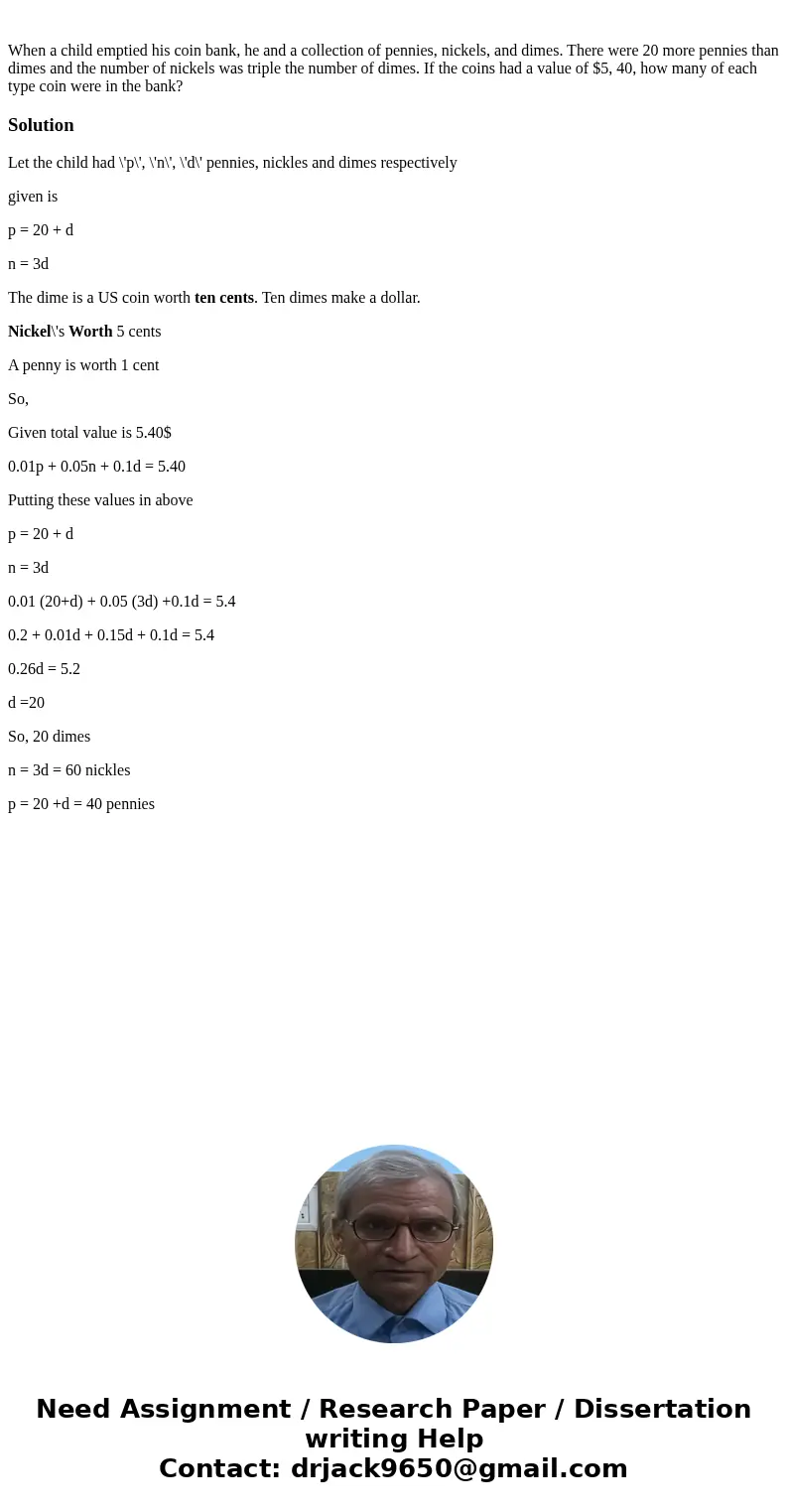 When a child emptied his coin bank, he and a collection of pennies, nickels, and dimes. There were 20 more pennies than dimes and the number of nickels was tri  When a child emptied his coin bank, he and a collection of pennies, nickels, and dimes. There were 20 more pennies than dimes and the number of nickels was tri