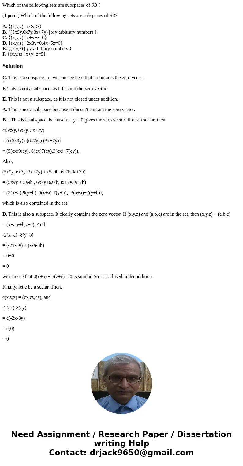 Which of the following sets are subspaces of R3 ? (1 point) Which of the following sets are subspaces of R3? A. {(x,y,z) | x<y<z} B. {(5x9y,6x7y,3x+7y) |  Which of the following sets are subspaces of R3 ? (1 point) Which of the following sets are subspaces of R3? A. {(x,y,z) | x<y<z} B. {(5x9y,6x7y,3x+7y) |