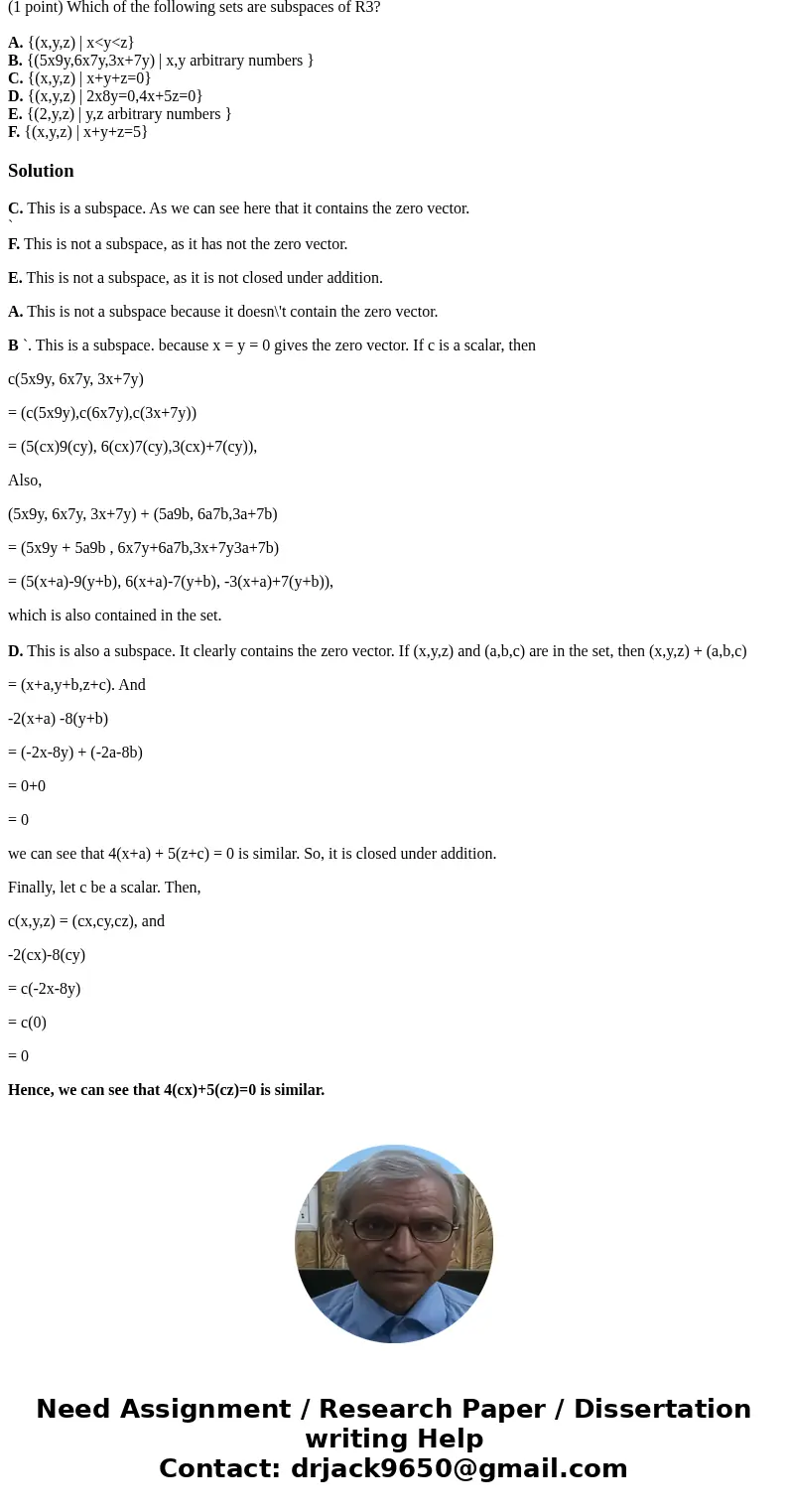 Which of the following sets are subspaces of R3 ? (1 point) Which of the following sets are subspaces of R3? A. {(x,y,z) | x<y<z} B. {(5x9y,6x7y,3x+7y) |  Which of the following sets are subspaces of R3 ? (1 point) Which of the following sets are subspaces of R3? A. {(x,y,z) | x<y<z} B. {(5x9y,6x7y,3x+7y) |