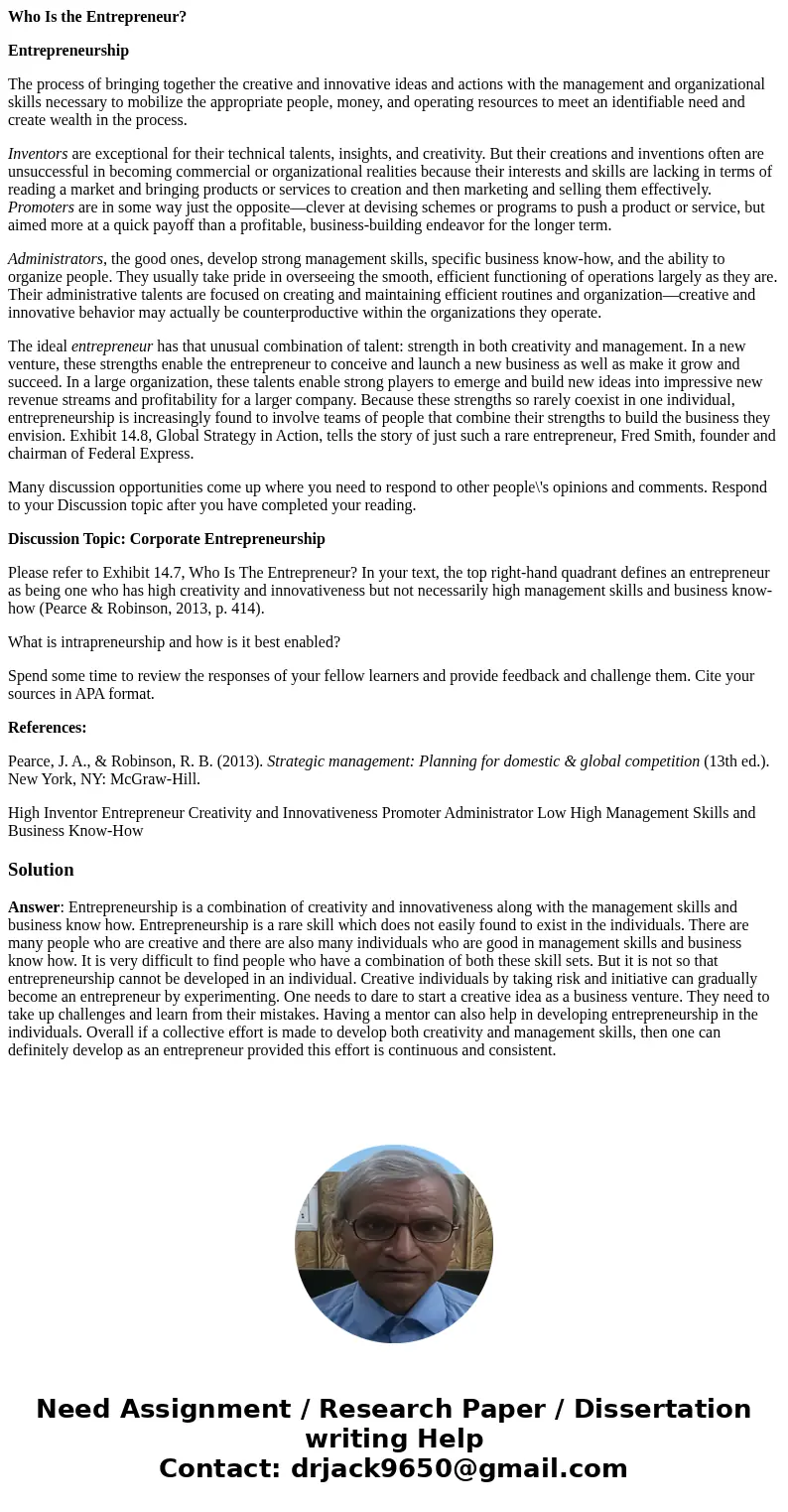 Who Is the Entrepreneur? Entrepreneurship The process of bringing together the creative and innovative ideas and actions with the management and organizational  Who Is the Entrepreneur? Entrepreneurship The process of bringing together the creative and innovative ideas and actions with the management and organizational
