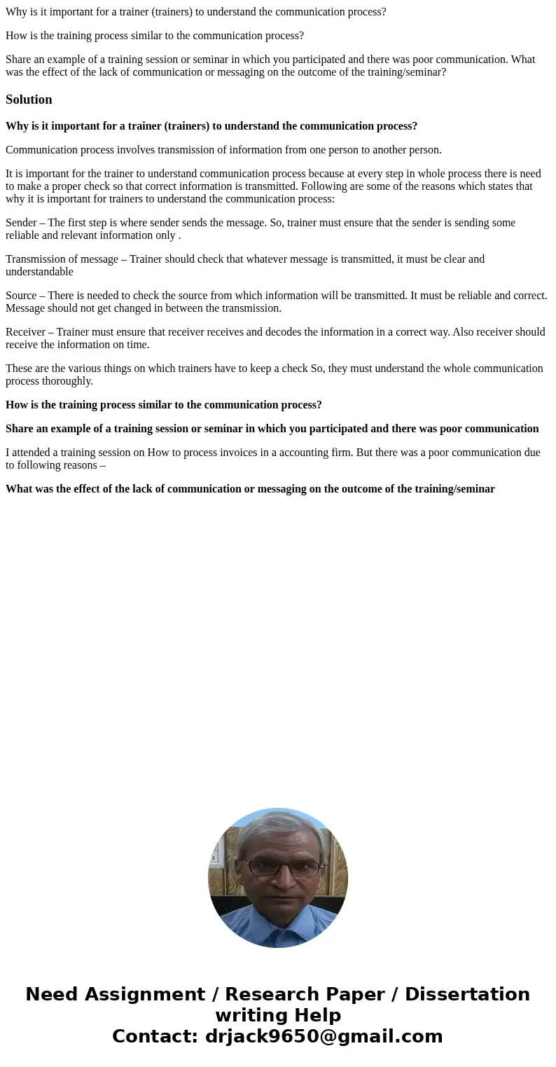 Why is it important for a trainer (trainers) to understand the communication process? How is the training process similar to the communication process? Share an Why is it important for a trainer (trainers) to understand the communication process? How is the training process similar to the communication process? Share an