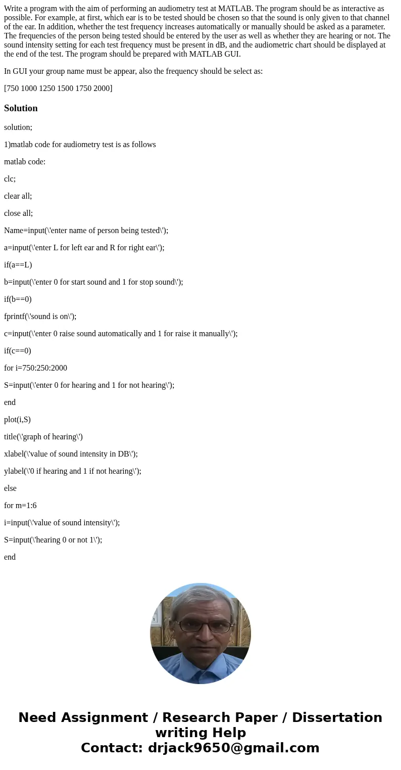 Write a program with the aim of performing an audiometry test at MATLAB. The program should be as interactive as possible. For example, at first, which ear is t Write a program with the aim of performing an audiometry test at MATLAB. The program should be as interactive as possible. For example, at first, which ear is t