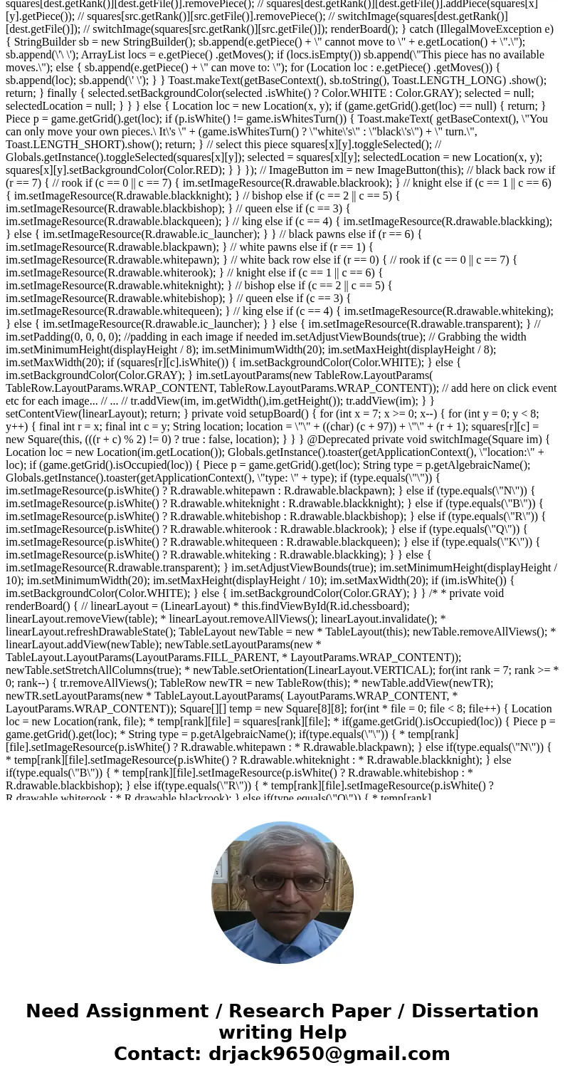 write an android app that displays a chessboard on a grid with black and white pieces. You can represent each piece by a letter or two, for example, P for pawn,