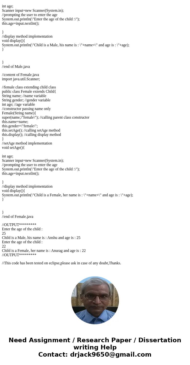 Write an application named UseChildren that creates and displays at least two Child objects—one Male and one Female. Child is an abstract class and Male and Fem Write an application named UseChildren that creates and displays at least two Child objects—one Male and one Female. Child is an abstract class and Male and Fem