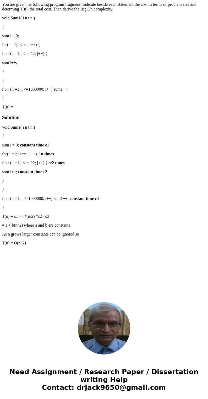You are given the following program fragment. Indicate beside each statement the cost in terms of problem size and determing T(n), the total cost. Then derive t You are given the following program fragment. Indicate beside each statement the cost in terms of problem size and determing T(n), the total cost. Then derive t