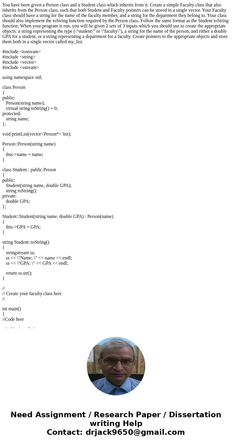 You have been given a Person class and a Student class which inherits from it. Create a simple Faculty class that also inherits from the Person class, such that You have been given a Person class and a Student class which inherits from it. Create a simple Faculty class that also inherits from the Person class, such that