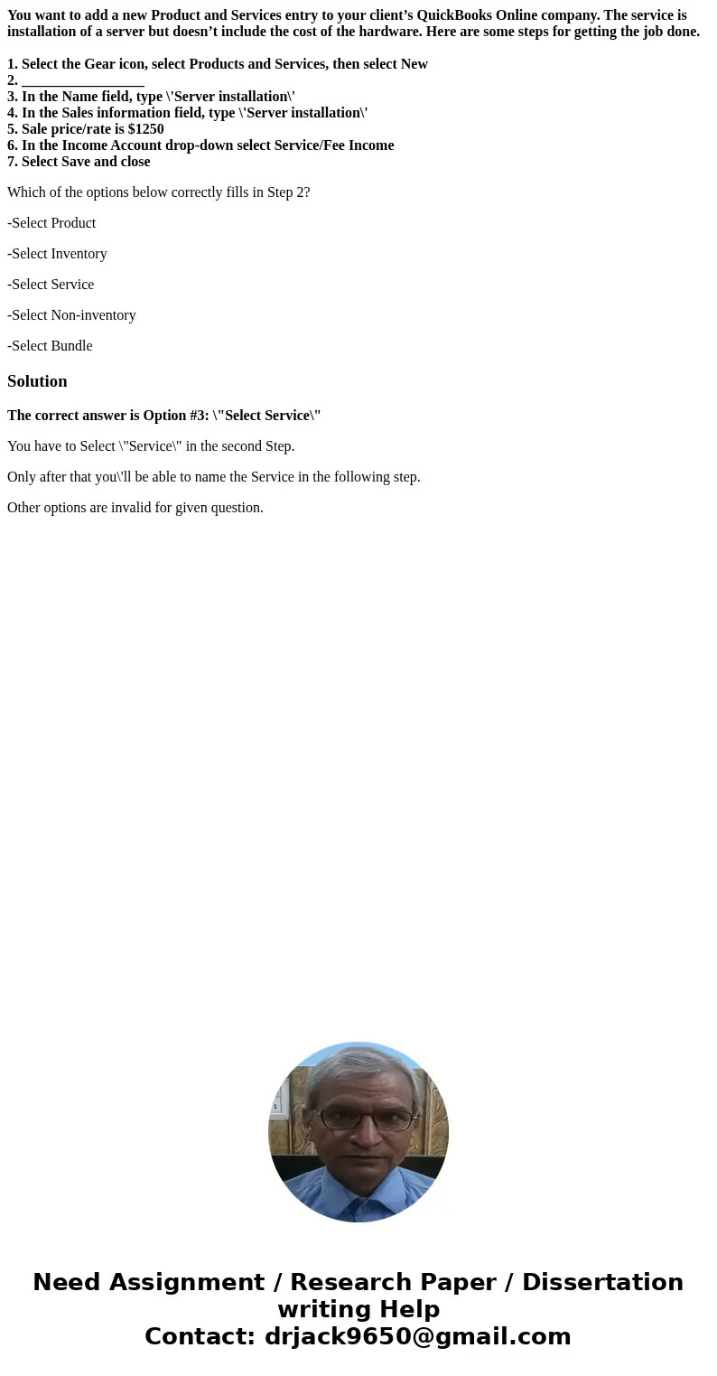 You want to add a new Product and Services entry to your client’s QuickBooks Online company. The service is installation of a server but doesn’t include the cos You want to add a new Product and Services entry to your client’s QuickBooks Online company. The service is installation of a server but doesn’t include the cos