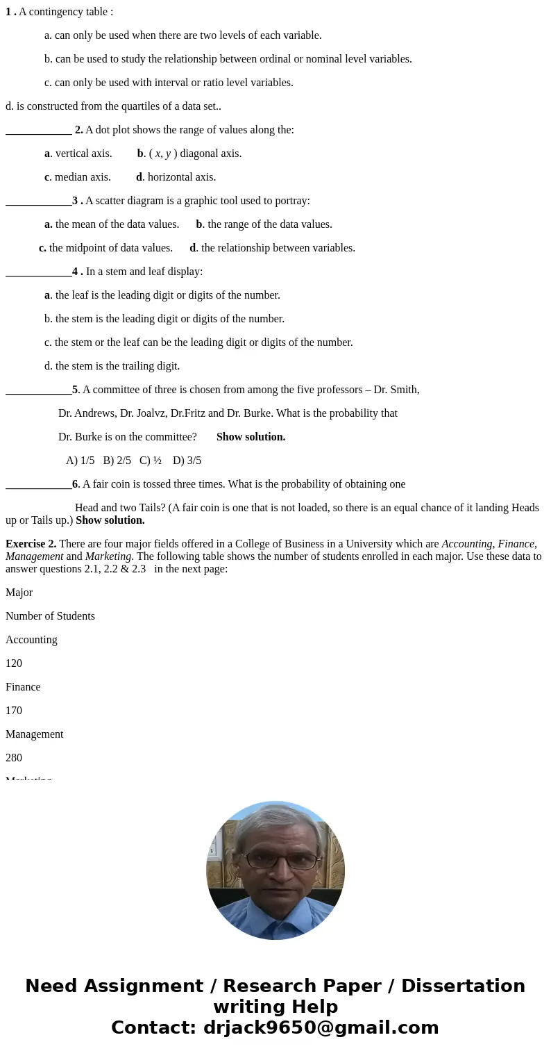 1 . A contingency table : a. can only be used when there are two levels of each variable. b. can be used to study the relationship between ordinal or nominal le 1 . A contingency table : a. can only be used when there are two levels of each variable. b. can be used to study the relationship between ordinal or nominal le