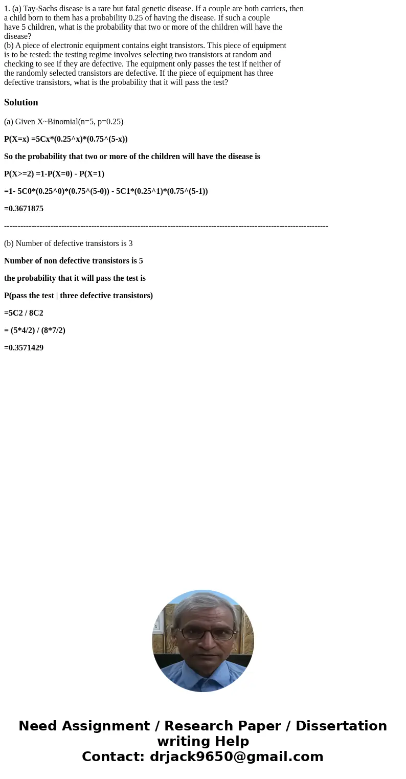 1. (a) Tay-Sachs disease is a rare but fatal genetic disease. If a couple are both carriers, then a child born to them has a probability 0.25 of having the dise 1. (a) Tay-Sachs disease is a rare but fatal genetic disease. If a couple are both carriers, then a child born to them has a probability 0.25 of having the dise