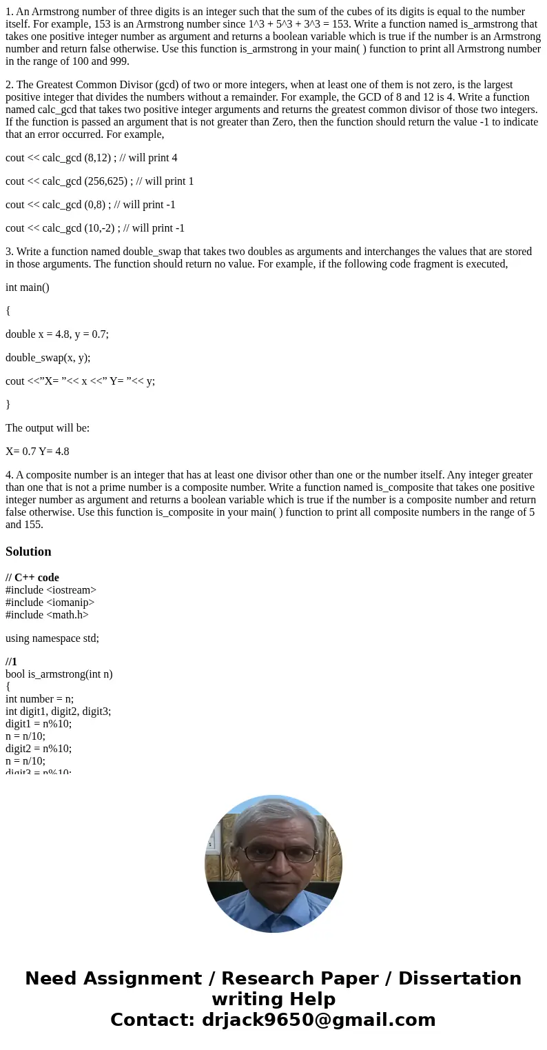 1. An Armstrong number of three digits is an integer such that the sum of the cubes of its digits is equal to the number itself. For example, 153 is an Armstron 1. An Armstrong number of three digits is an integer such that the sum of the cubes of its digits is equal to the number itself. For example, 153 is an Armstron