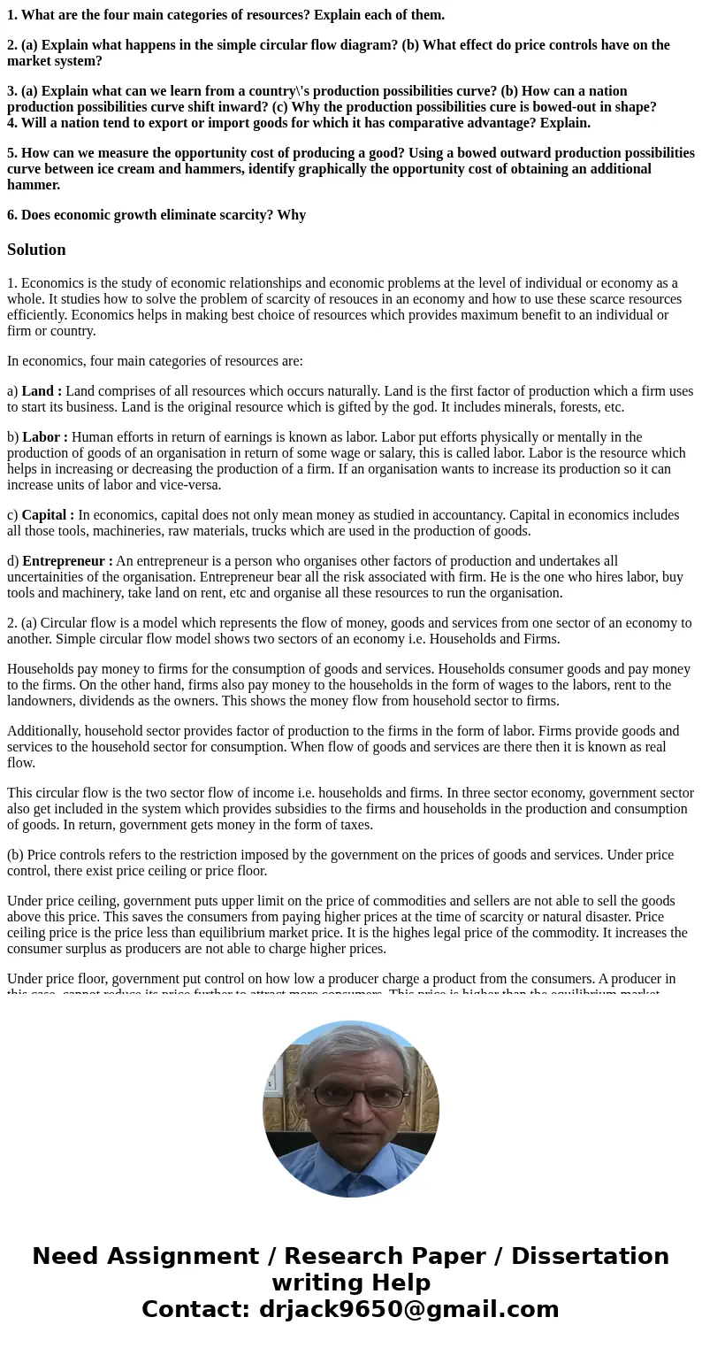 1. What are the four main categories of resources? Explain each of them. 2. (a) Explain what happens in the simple circular flow diagram? (b) What effect do pri