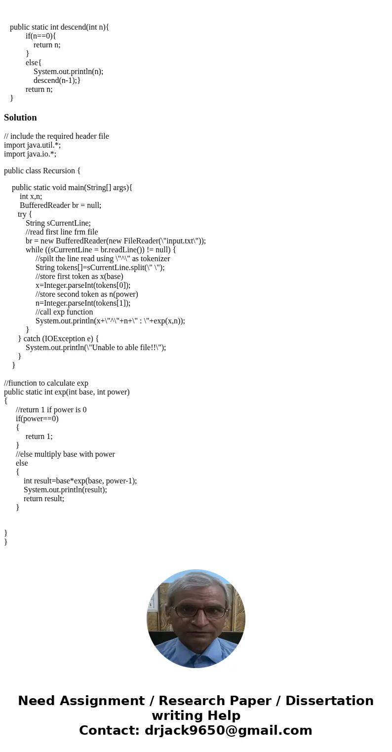 1 ) Write a recursive method called descend that prints the numbers 1…n in descending order. Your main method will need to read n from the user, then call metho