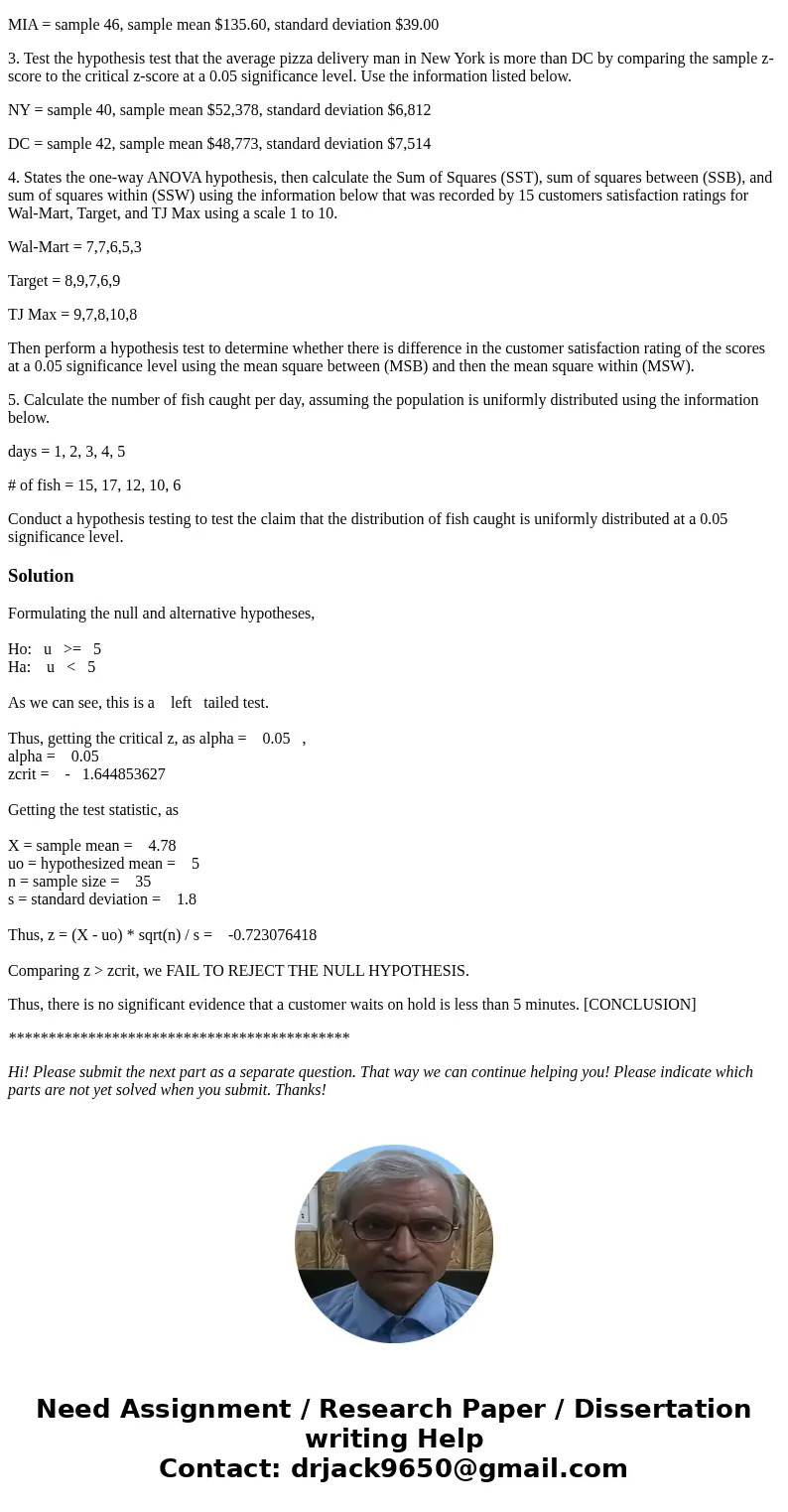 1.Domino\'s Pizza claims that the average time a customer waits on hold is less than 5 minutes. You conducted a sample of 35 customers that has an average wait 
