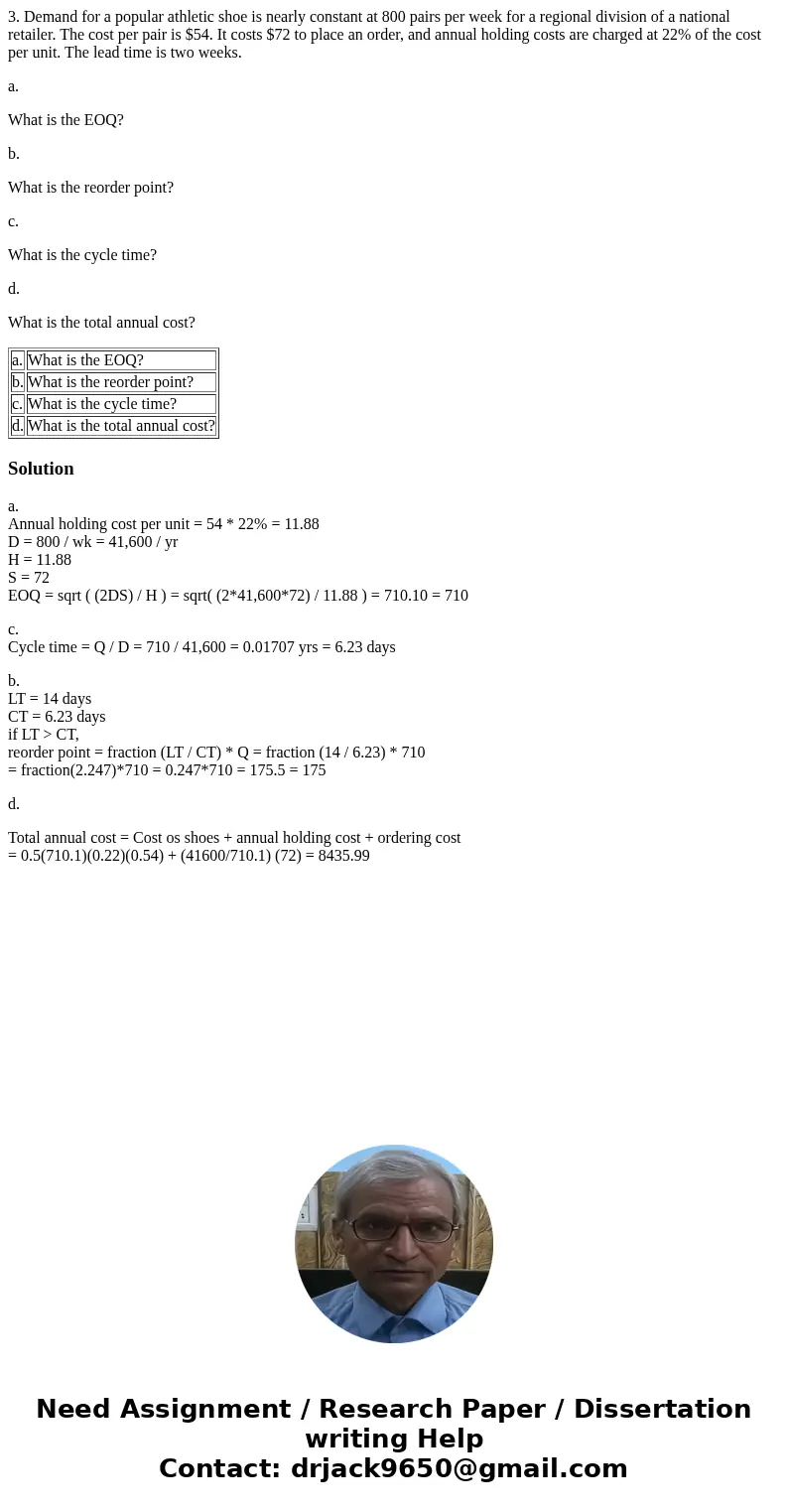 3. Demand for a popular athletic shoe is nearly constant at 800 pairs per week for a regional division of a national retailer. The cost per pair is $54. It cost