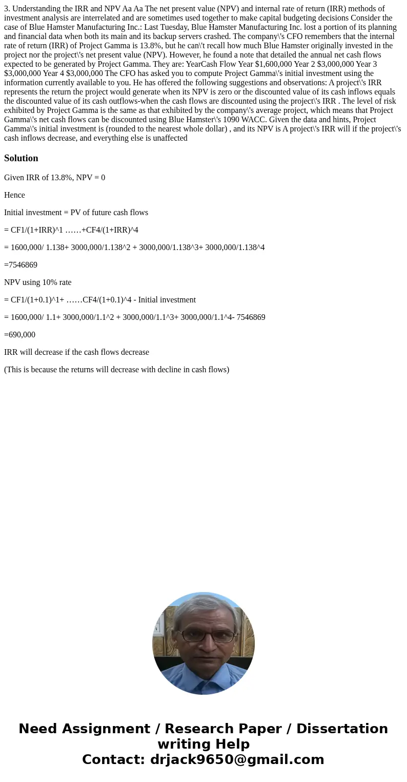  3. Understanding the IRR and NPV Aa Aa The net present value (NPV) and internal rate of return (IRR) methods of investment analysis are interrelated and are so