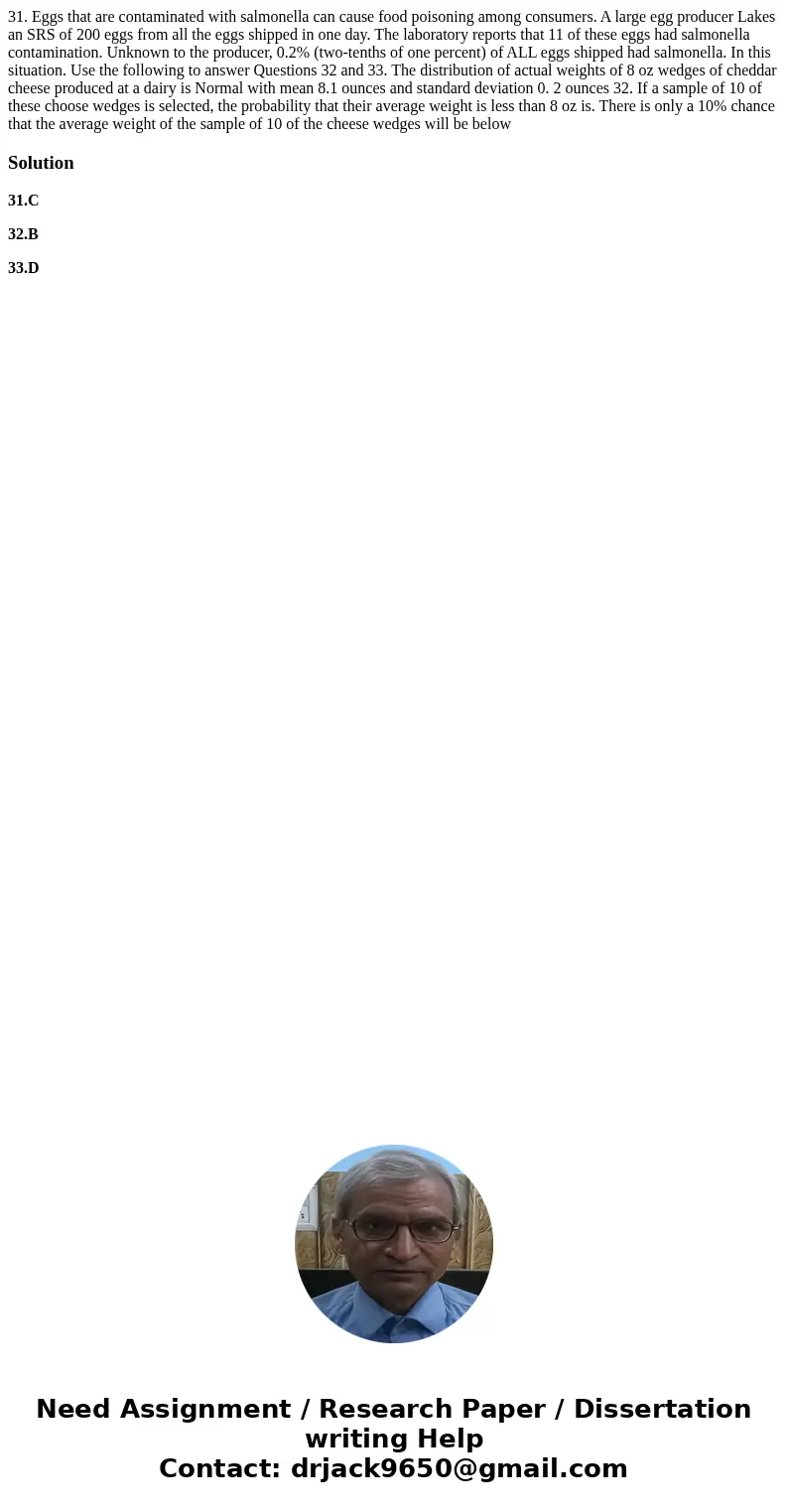31. Eggs that are contaminated with salmonella can cause food poisoning among consumers. A large egg producer Lakes an SRS of 200 eggs from all the eggs shippe  31. Eggs that are contaminated with salmonella can cause food poisoning among consumers. A large egg producer Lakes an SRS of 200 eggs from all the eggs shippe