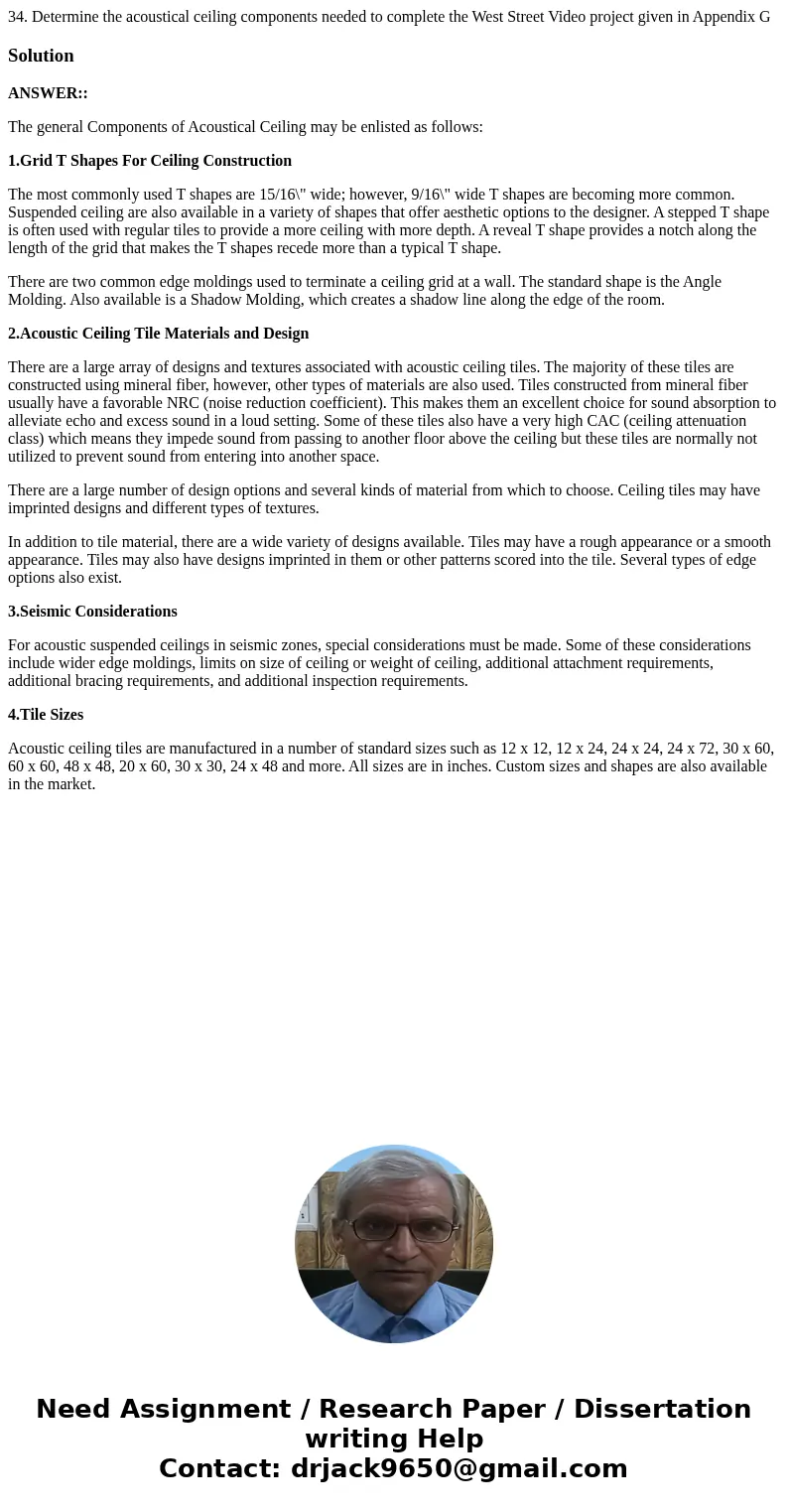 34. Determine the acoustical ceiling components needed to complete the West Street Video project given in Appendix G SolutionANSWER:: The general Components of  34. Determine the acoustical ceiling components needed to complete the West Street Video project given in Appendix G SolutionANSWER:: The general Components of